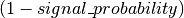 (1-signal\_probability)